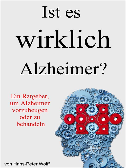 Title details for Ist es wirklich Alzheimer? by Hans Peter Wolff - Available